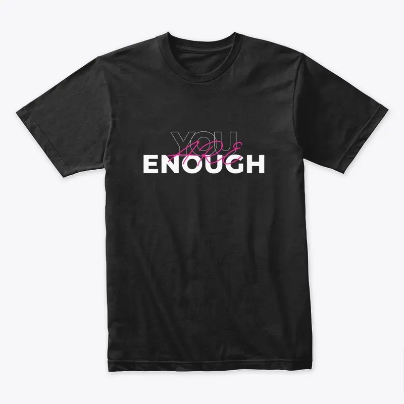 You are enough