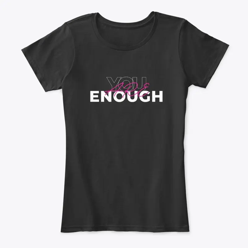 You are enough