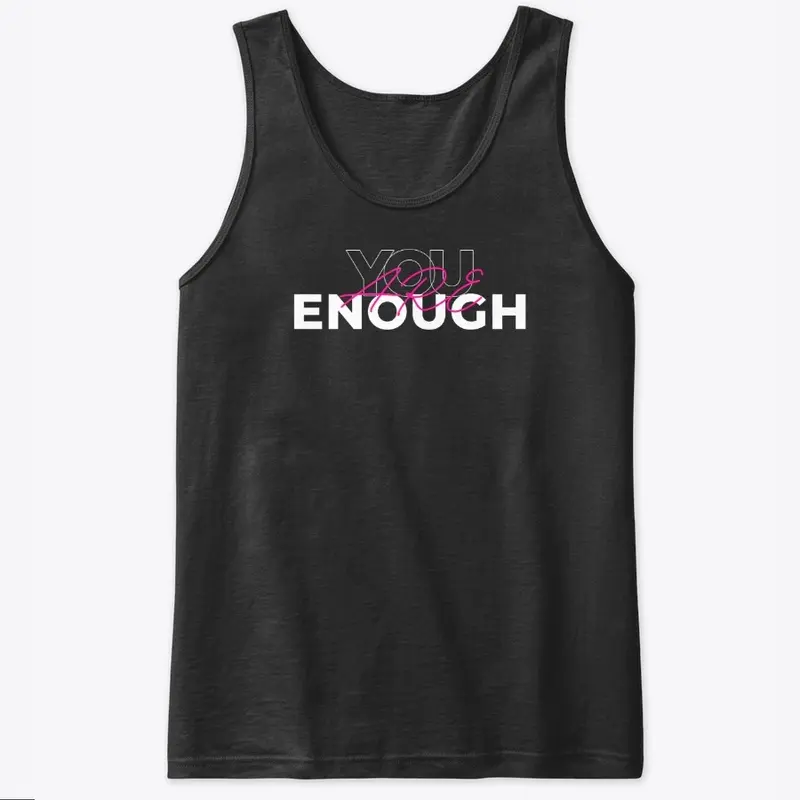 You are enough